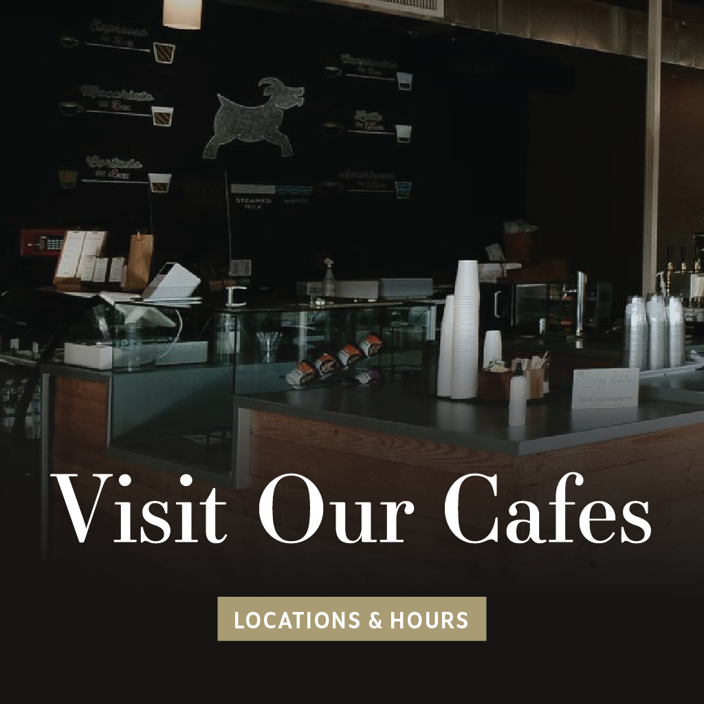 Visit Our Cafes